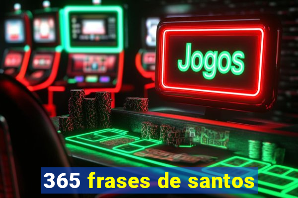 365 frases de santos